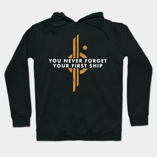 You never forget your first ship Hoodie